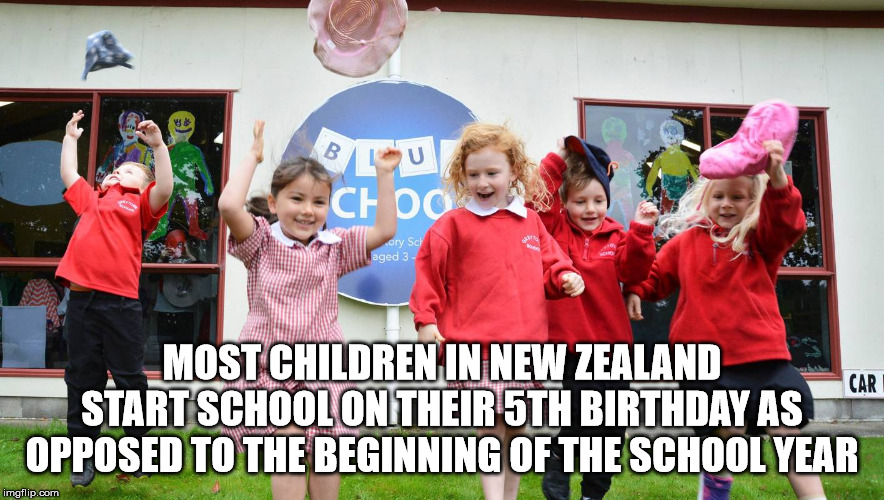 community - Bu Ce Oo very Sd aged 3 Car Most Children In New Zealand Start School On Their 5TH Birthday As Opposed To The Beginning Of The School Year imgflip.com