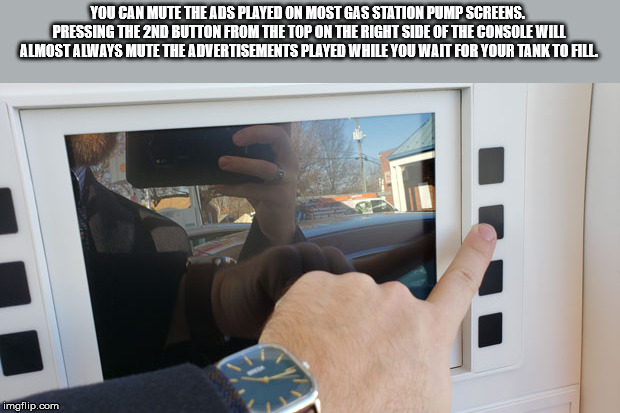 multimedia - You Can Mute The Ads Played On Most Gas Station Pump Screens. Pressing The 2ND Button From The Top On The Right Side Of The Console Wil Almost Always Mute The Advertisements Played While You Wait For Your Tank To Fill imgflip.com