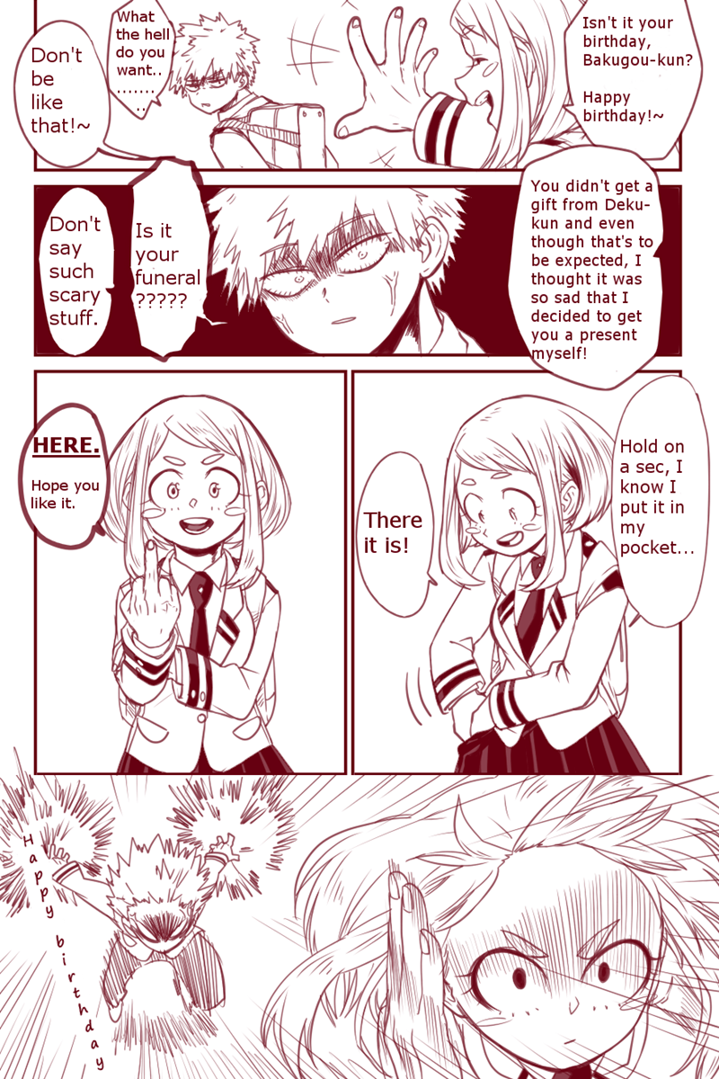 uraraka and bakugou funny - What the hell do you want.. Isn't it your birthday, Bakugoukun? Don't be that!~ Happy birthday! Don't say such scary stuff. Is it your funeral ????? You didn't get a gift from Deku kun and even though that's to be expected, I t