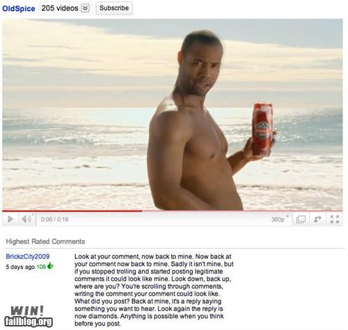 barechestedness - Old Spice 205 videos Subscribe 360p Highest Rated BrickCity2009 5 days ago 1086 Look at your comment, now back to mine. Now back at your comment now back to mine. Sadly it isn't mine, but if you stopped trolling and started posting legit