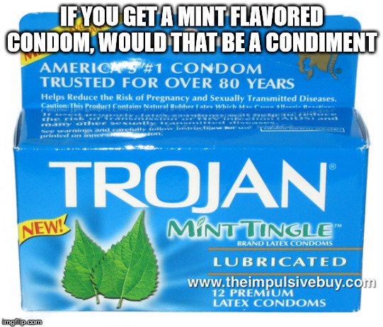 trojan condoms - If You Geta Mint Flavored Condom, Would That Be A Condiment Americs Condom Trusted For Over 80 Years Helps Reduce the Risk of Pregnancy and Sexually Transmitted Diseases. Caution. This product Contains Natural Rubber tv which Moreni Resep
