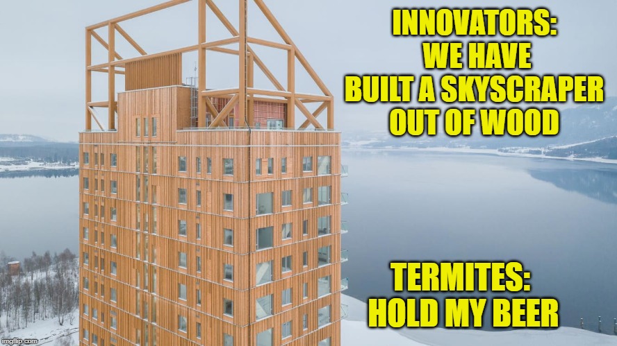 Mjøstårnet - Innovators We Have Builtaskyscraper Out Of Wood Termites Hold My Beer