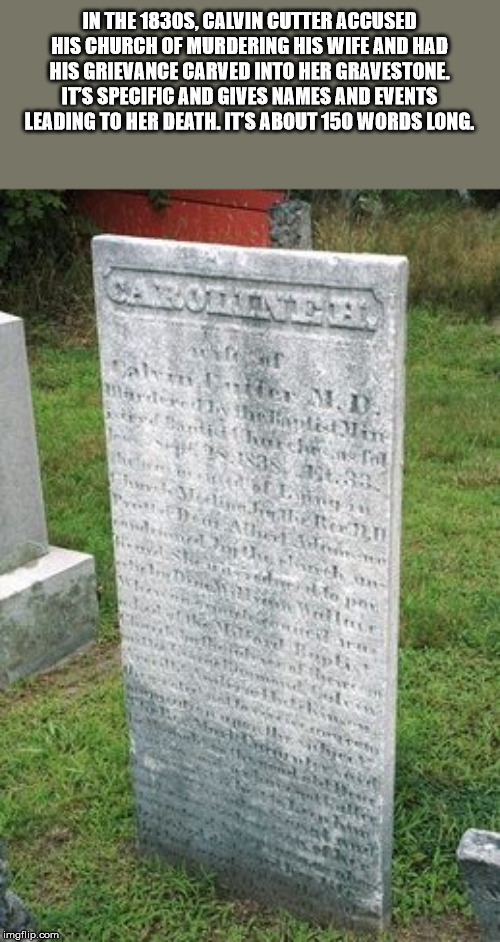 caroline cutter headstone - In The 1830S, Calvin Cutter Accused His Church Of Murdering His Wife And Had His Grievance Carved Into Her Gravestone. It'S Specific And Gives Names And Events Leading To Her Death. It'S About 150 Words Long. ht tit 20 Sho u t 