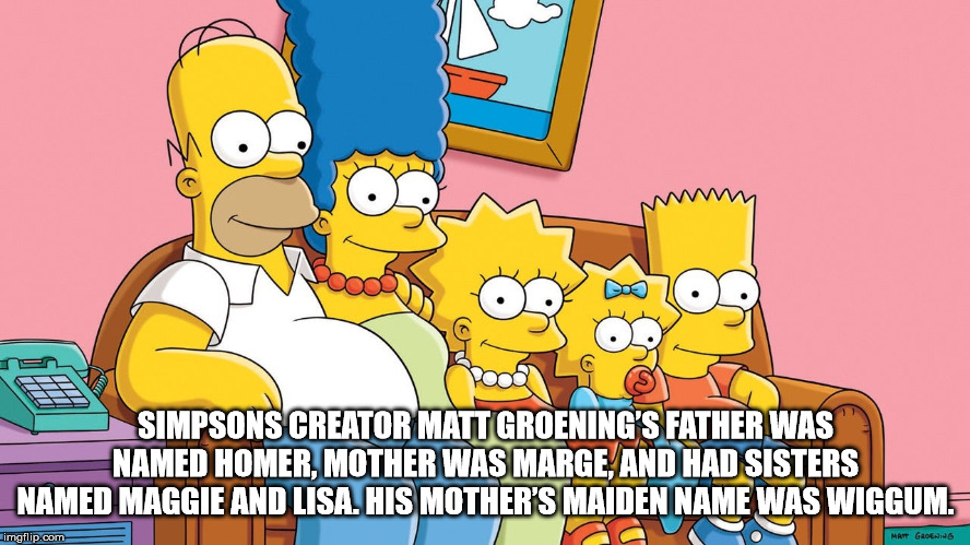 simpsons on the couch - Nn Sod Simpsons Creator Matt Groening'S Father Was Named Homer, Mother Was Marge, And Had Sisters Named Maggie And Lisa. His Mother'S Maiden Name Was Wiggum. imgflip.com Marga