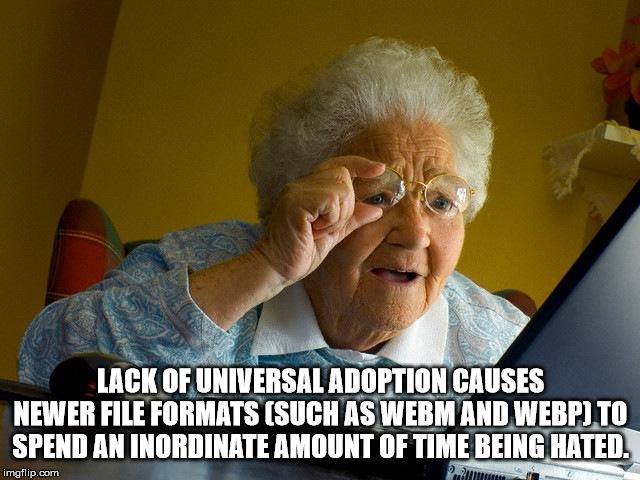 closed for christmas meme - Lack Of Universal Adoption Causes Newer File Formats Such As Webm And Webp To Spend An Inordinate Amount Of Time Being Hated. imgflip.com