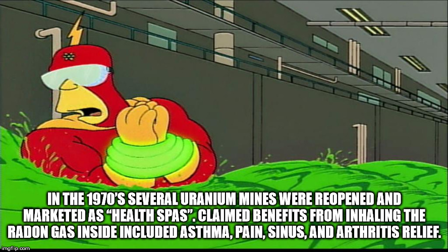 eyes the goggles do nothing - In The 1970'S Several Uranium Mines Were Reopened And Marketed As "Health Spas".Claimed Benefits From Inhaling The Radon Gas Inside Included Asthma, Pain, Sinus, And Arthritis Relief. imgflip.com