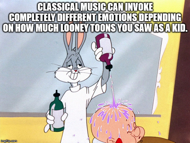 rabbit of seville - Classical Music Can Invoke Completely Different Emotions Depending On How Much Looney Toons You Saw As A Kid. imgflip.com