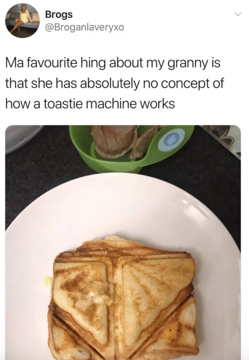breakfast - Brogs Ma favourite hing about my granny is that she has absolutely no concept of how a toastie machine works