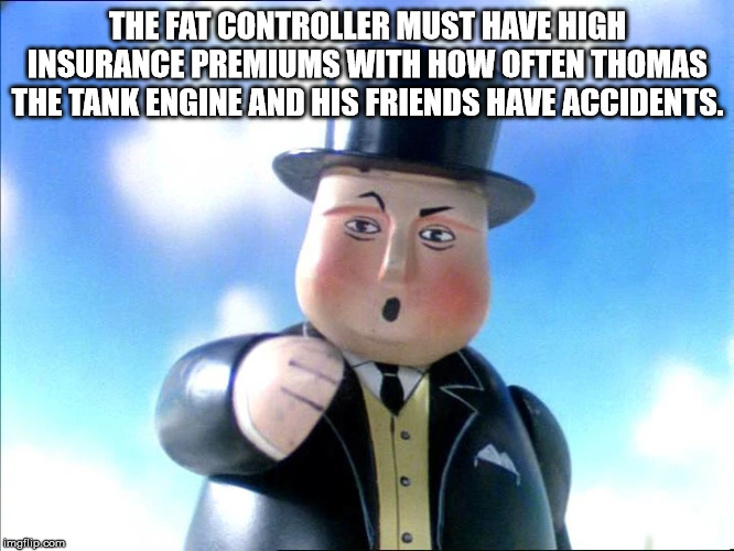 dani pedrosa - The Fat Controller Must Have High Insurance Premiums With How Often Thomas The Tank Engine And His Friends Have Accidents. imgilip.com