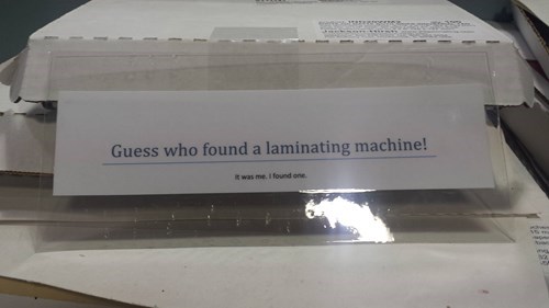 slow day at the office - Guess who found a laminating machine! was me. I found one