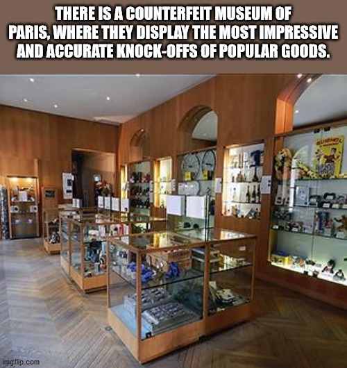 interior design - There Is A Counterfeit Museum Of Paris, Where They Display The Most Impressive And Accurate KnockOffs Of Popular Goods. imgflip.com