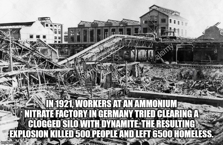 landmark - Enn La In 1921, Workers At An Ammonium We Nitrate Factory In Germany Tried Clearing A Clogged Silo With Dynamite. The Resulting Explosion Killed 500 People And Left 6500 Homeless. imgrip.com