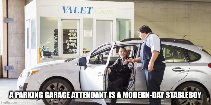 mid size car - Valet Arking A Parking Garage Attendant Is A ModernDay Stableboy imgflip.com