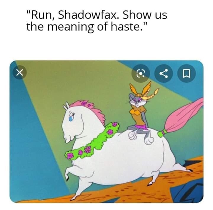 bugs bunny opera - "Run, Shadowfax. Show us the meaning of haste."