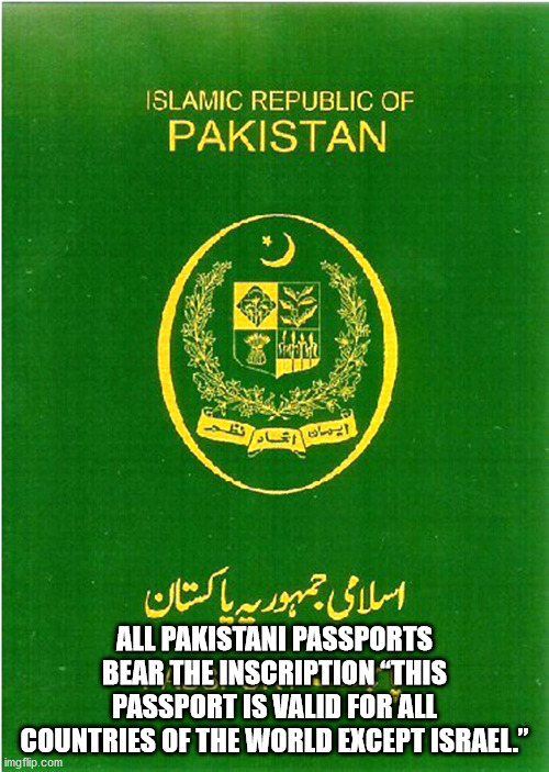 extreme production music - Islamic Republic Of Pakistan All Pakistani Passports Bear The Inscription "This Passport Is Valid For All Countries Of The World Except Israel." imgflip.com