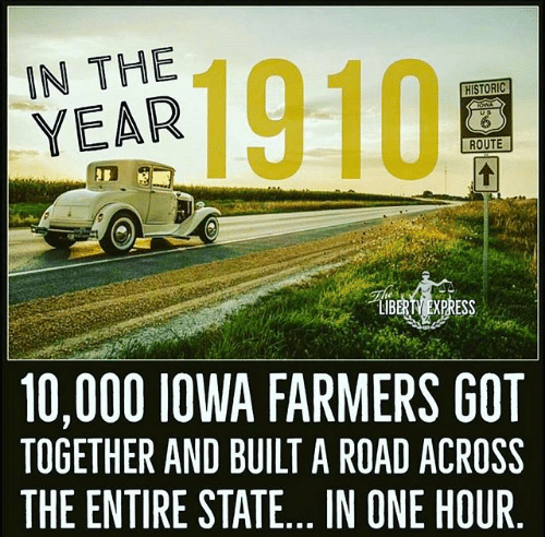 grass - Historic In The Year Wear 1910 Route Liberty Express 10,000 Iowa Farmers Got Together And Built A Road Across The Entire State... In One Hour.