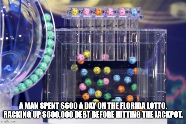 Lottery - A Man Spent $600 A Day On The Florida Lotto, Racking Up $600,000 Debt Before Hitting The Jackpot. imgflip.com