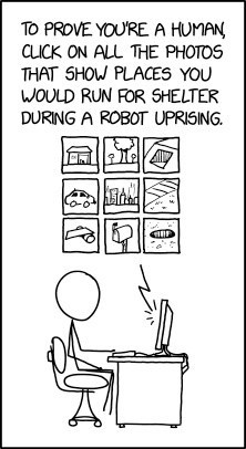 xkcd machine learning - To Prove You'Re A Human Click On All The Photos That Show Places You Would Run For Shelter During A Robot Uprising.
