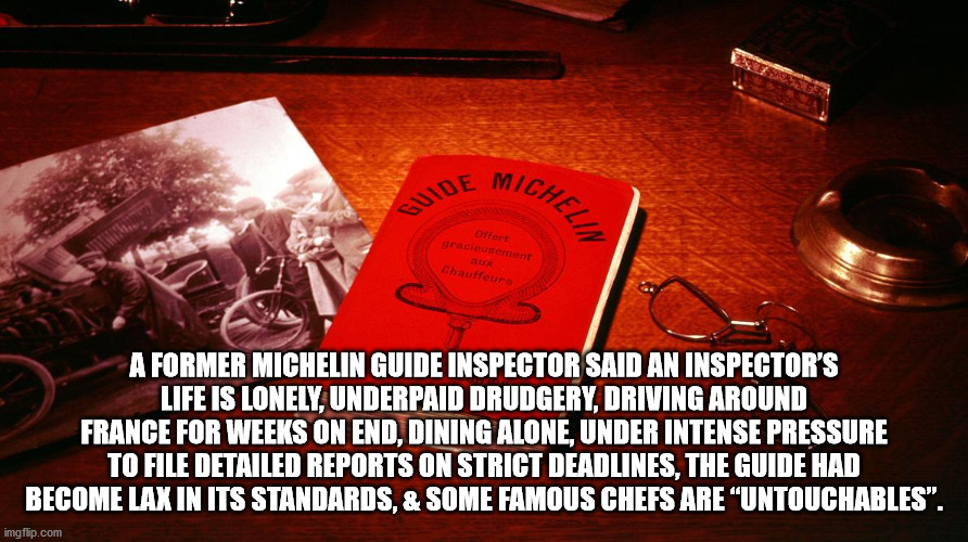 first guide michelin - De M Chel Guid Offert eusement Chauffeurs A Former Michelin Guide Inspector Said An Inspector'S Life Is Lonely. Underpaid Drudgery. Driving Around France For Weeks On End. Dining Alone, Under Intense Pressure To File Detailed Report