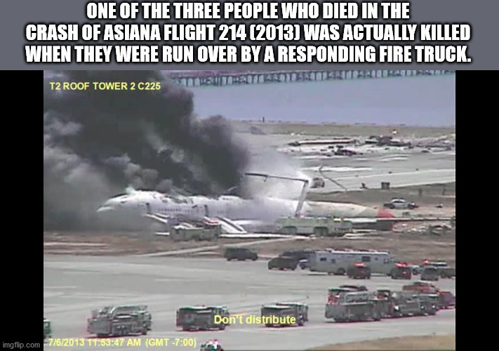 airline - One Of The Three People Who Died In The Crash Of Asiana Flight 214 2013 Was Actually Killed When They Were Run Over By A Responding Fire Truck. Sittkortslithaliraties T2 Roof Tower 2 C225 Don't distribute imgflip.com 762013 47 Am Gmt