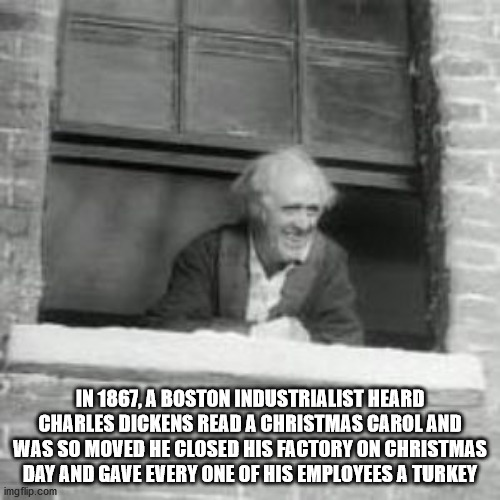 photograph - In 1867, A Boston Industrialist Heard Charles Dickens Read A Christmas Carol And Was So Moved He Closed His Factory On Christmas Day And Gave Every One Of His Employees A Turkey imgflip.com