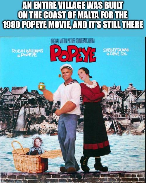 popeye soundtrack - An Entire Village Was Built On The Coast Of Malta For The 1980 Popeye Movie And It'S Still There Dacin Motion Picture Soundtrack Ari Robin Williams Popeye se ShelEy Duval is Olive Oyl imgflip.com