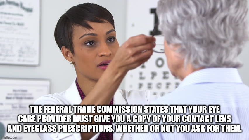 Visual perception - The Federal Trade Commission States That Your Eye Care Provider Must Give You A Copy Of Your Contact Lens And Eyeglass Prescriptions, Whether Or Not You Ask For Them. imgflip.com