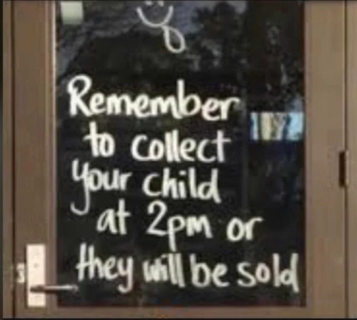 signage - Remember to collect your child at 2pm or they will be sold