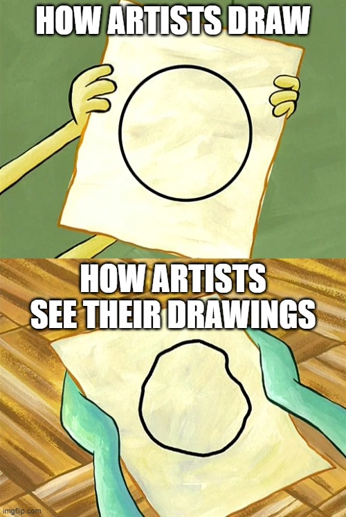 cartoon - How Artists Draw How Artists See Their Drawings imgflip.com