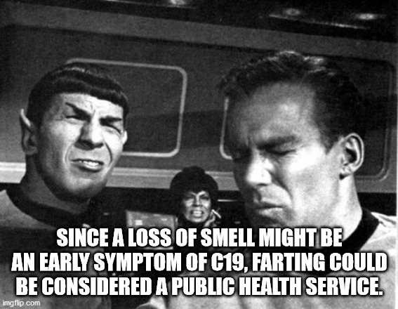 Star Trek: The Original Series - Since A Loss Of Smell Might Be An Early Symptom Of C19, Farting Could Be Considered A Public Health Service. imgflip.com