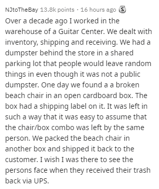 document - NJtoTheBay points 16 hours ago S Over a decade ago I worked in the warehouse of a Guitar Center. We dealt with inventory, shipping and receiving. We had a dumpster behind the store in a d parking lot that people would leave random things in eve