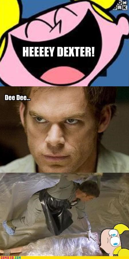 dexter memes - Heeeey Dexter! - Dee Dee... - Dexter's Laboratory mixed with Dexter Showtime