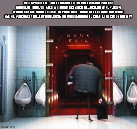 screenshot of Despicable Me movie inside a bathroom with urinals - In Despicable Me, The Entrance To The Villain Bank Is In The Middle Of Three Urinals, Which Makes Sense Because No Sane Person Would Use The Middle Urinal to Avoid Being Right Next To Some