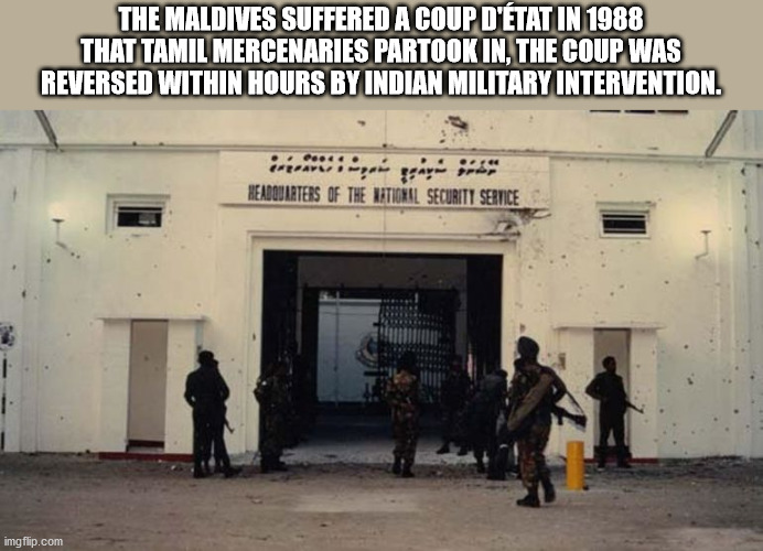 facade - The Maldives Suffered A Coup D'Tat In 1988 That Tamil Mercenaries Partook In The Coup Was Reversed Within Hours By Indian Military Intervention. izravu. P Bases Headquarters Of The Litional Security Service imgflip.com