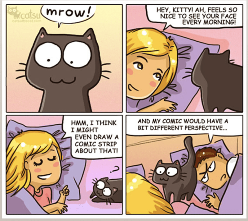 funny cat comics - en catsumrow! Hey, Kitty! Ah, Feels So Nice To See Your Face Every Morning! And My Comic Would Have A Bit Different Perspective... , I Think I Might Even Draw A Comic Strip About That!