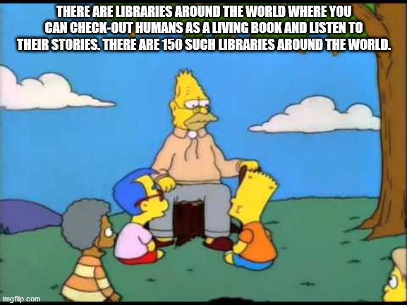 someone asks you what limewire - There Are Libraries Around The World Where You Can CheckOut Humans As A Living Book And Listen To Their Stories. There Are 150 Such Libraries Around The World. imgflip.com