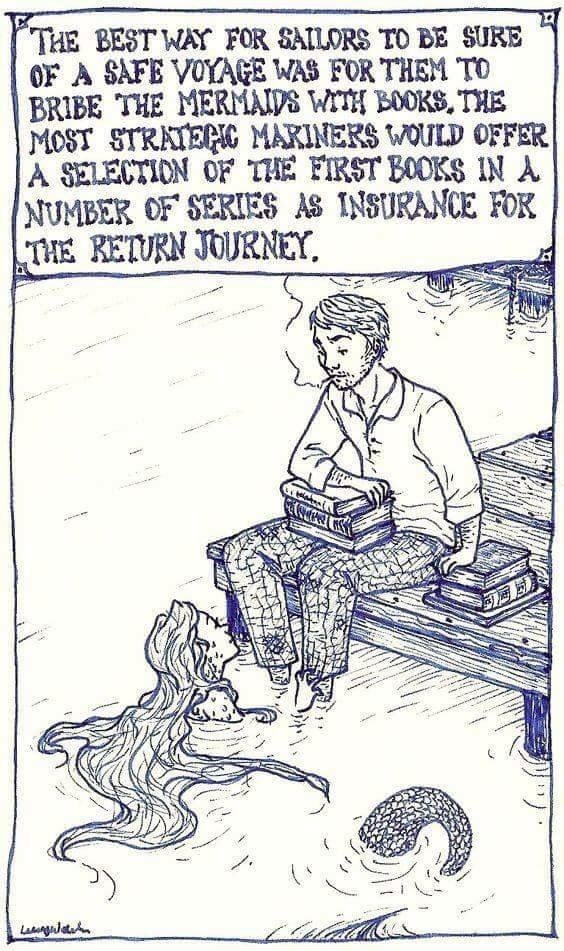 bribe a mermaid with books - The Best Way For Sailors To Be Sure Of A Safe Voyage Was For Them To Bribe The Mermaids With Books, The Most Strategic Makiners Would Offer A Selection Of The First Books In A Number Of Series As Insurance For The Return Journ