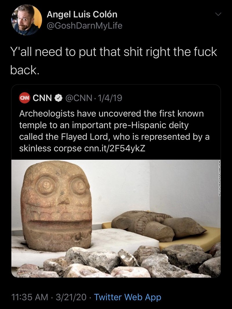 Xipe Totec - Angel Luis Coln Y'all need to put that shit right the fuck back. Cnn Cnn 1419, Archeologists have uncovered the first known temple to an important preHispanic deity called the Flayed Lord, who is represented by a skinless corpse cnn.it2F54ykz