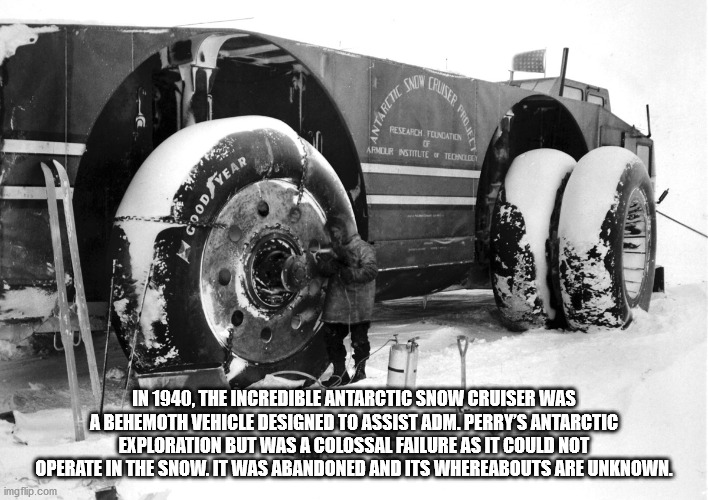 snow cruiser - Chaser Tareili Research Folcaton Aber Astilte Technology Goodye In 1940, The Incredible Antarctic Snow Cruiser Was A Behemoth Vehicle Designed To Assist Adm.Perry'S Antarctic Exploration But Was A Colossal Failure As It Could Not Operate In