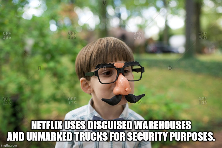 glasses - Off 135 Off 135 Off 13s Off 19s Off Les Off 195 Off Iss Las Netflix Uses Disguised Warehouses And Unmarked Trucks For Security Purposes. imgflip.com