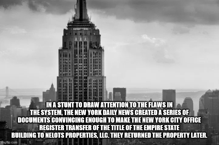 new york city - In A Stunt To Draw Attention To The Flaws In The System, The New York Daily News Created A Series Of Documents Convincing Enough To Make The New York City Office Register Transfer Of The Title Of The Empire State Building To Nelots Propert