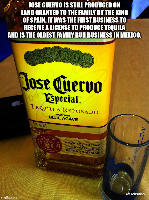 jose cuervo - Jose Cuervo Is Still Produced On Land Granted To The Family By The King Of Spain. It Was The First Business To Receive A License To Produce Tequila And Is The Oldest Family Run Business In Mexico. Jose Cuervo Especial. Tequila Reposado Made 