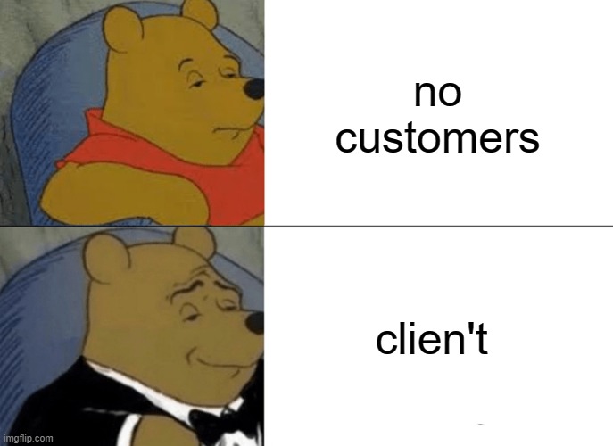 winnie the pooh meme - no customers clien't imgflip.com