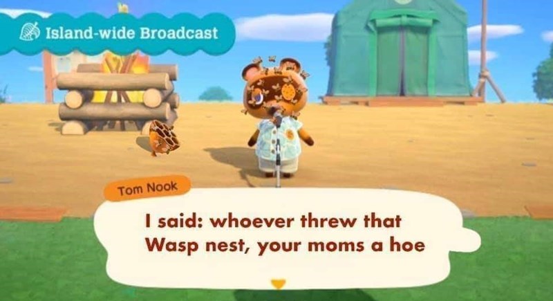 animal crossing new horizons danganronpa - Islandwide Broadcast Tom Nook I said whoever threw that Wasp nest, your moms a hoe