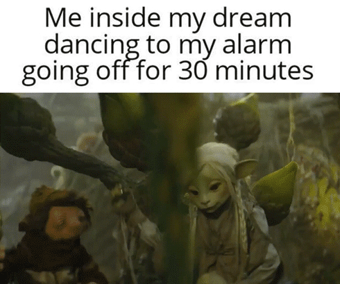 me inside my dream dancing to my alarm - Me inside my dream dancing to my alarm going off for 30 minutes