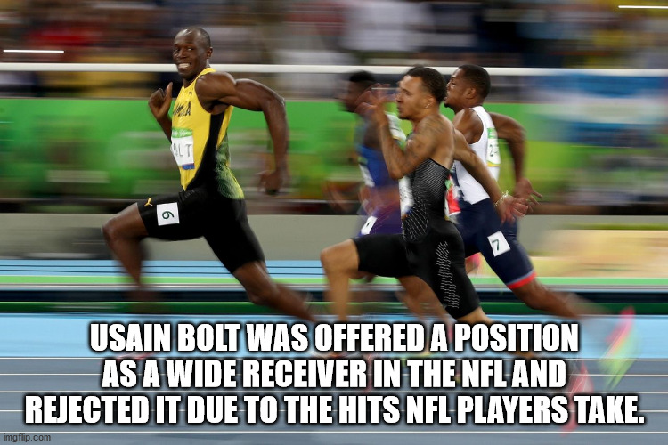 usain bolt running meme - Usain Bolt Was Offered A Position As A Wide Receiver In The Nfl And Rejected It Due To The Hits Nfl Players Take. imgflip.com