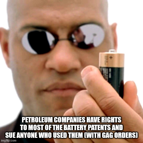 puns dad joke memes - Petroleum Companies Have Rights To Most Of The Battery Patents And Sue Anyone Who Used Them With Gag Orders imgflip.com