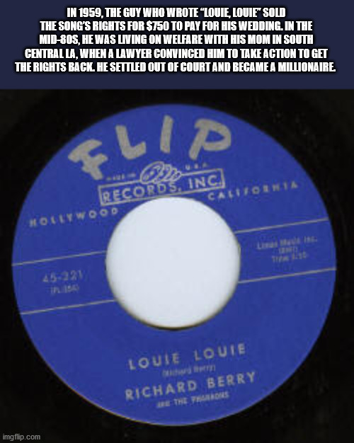 richard berry louie louie - In 1959, The Guy Who Wrote "Louie, Louie Solo The Song'S Rights For $750 To Pay For His Wedding. In The MidSos. He Was Living On Welfare With His Mom In South Central La, When A Lawyer Convinced Him To Take Action To Get The Ri