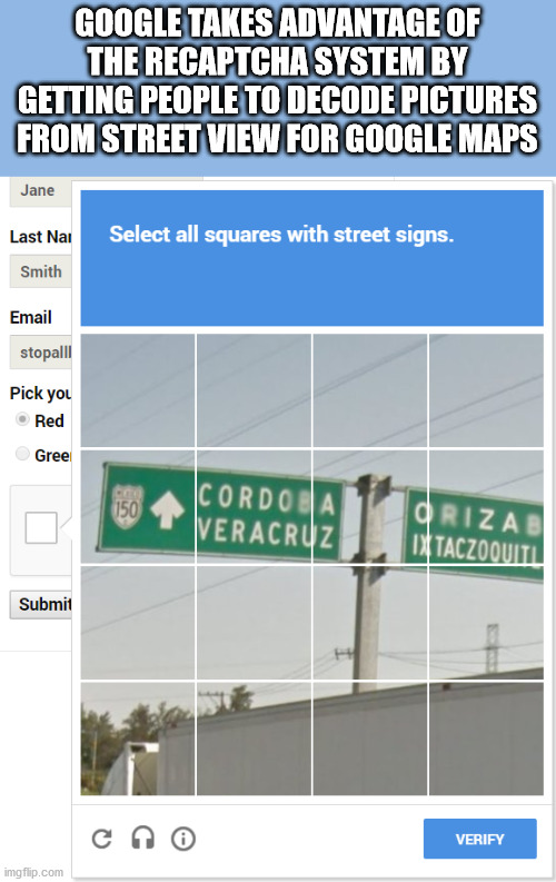 all my bitches love me - Google Takes Advantage Of The Recaptcha System By Getting People To Decode Pictures From Street View For Google Maps Jane Last Nai Select all squares with street signs. Smith Email stopalll Pick you Red Gree Icordoba Veracruz Oriz
