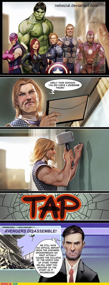 avengers funniest deviantart - nebezial.deviantart.com 1153361 Verily Thor Odinson You Do Carve A Dashing Figure! Avengers Disassemble! We Still Have No Official Report From The Avengers Spokesperson On What Actually Caused The Collapse Of The North Side 